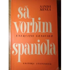 SA VORBIM SPANIOLA. EXERCITII LEXICALE