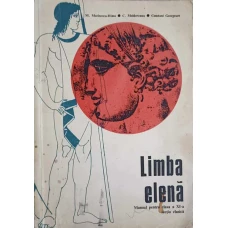 LIMBA ELENA. MANUAL PENTRU CLASA A XI-A SECTIA CLASICA