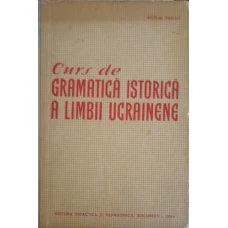 CURS DE GRAMATICA ISTORICA A LIMBII UCRAINENE PARTEA 1