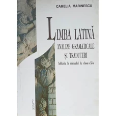 LIMBA LATINA, ANALIZE GRAMATICALE SI TRADUCERI. ADDENDA LA MANUALUL DE CLASA A XI-A