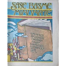 SASE BASME MINUNATE TOATE INTR-O SINGURA CARTE SI-O POVESTE CE NU ESTE (INCA) DAR VA FI SCRISA CHIAR DE VOI, COPII!