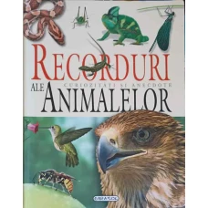 RECORDURI ALE ANIMALELELOR. CURIOZITATI SI ANECDOTE