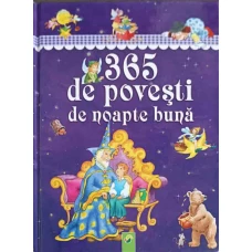 365 DE POVESTI DE NOAPTE BUNA. ILUSTRATII DE M. DURCZOK, P. FRIEDL, D. POHL
