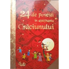 24 DE POVESTI IN ASTEPTAREA CRACIUNULUI