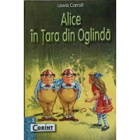 ALICE IN TARA DIN OGLINDA ALICE IN TARA DIN OGLINDA