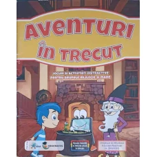 AVENTURI IN TRECUT, JOCURI SI ACTIVITATI DISTRACTIVE PENTRU GRUPELE MIJLOCIE SI MARE