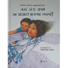 VREI SA-TI SPUN UN SECRET DESPRE MAMI?