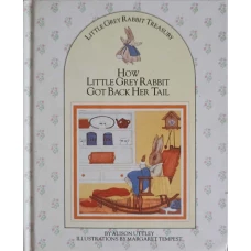 HOW LITTLE GREY RABBIT GOT BACK HER TAIL