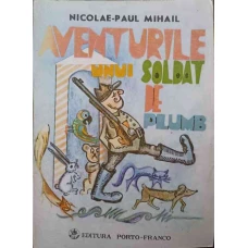 AVENTURILE UNUI SOLDAT DE PLUMB. ROMAN COMIC