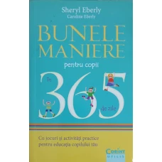 BUNELE MANIERE PENTRU COPII IN 365 DE ZILE