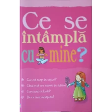CE SE INTAMPLA CU MINE?