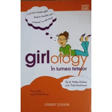 GIRLOLOGY. IN LUMEA FETELOR