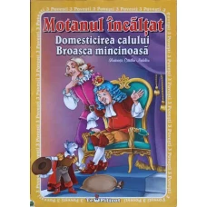 MOTANUL INCALTAT. DOMESTICIREA CALULUI, BROASCA MINCINOASA