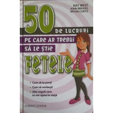 50 DE LUCRURI PE CARE AR TREBUI SA LE STIE FETELE