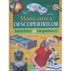 MAREA CARTE A DESCOPERIRILOR. INTREBARI SI RASPUNSURI