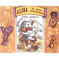 ALISA IN TARA MINUNILOR ALISA IN TARA MINUNILOR