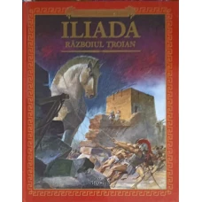 ILIADA. RAZBOIUL TROIAN