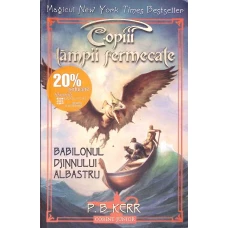 COPIII LAMPII FERMECATE. BABILONUL DJINNULUI ALBASTRU