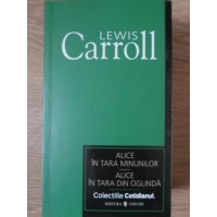 ALICE IN TARA MINUNILOR. ALICE IN TARA DIN OGLINDA ALICE IN TARA MINUNILOR. ALICE IN TARA DIN OGLINDA