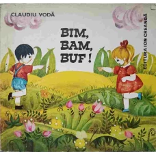 BIM, BAM, BUF! ILUSTRATII: ELENA CEAUSU-PANDELE
