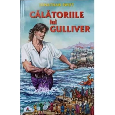 CALATORIILE LUI GULLIVER, IN TARA PITICILOR SI IN TARA URIASILOR