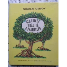 DIN LUMEA VRAJITA A PLANTELOR