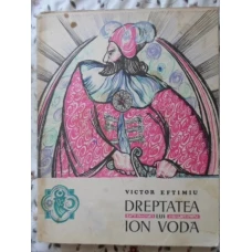 DREPTATEA LUI ION VODA. ILUSTRATII DE ADRIAN IONESCU