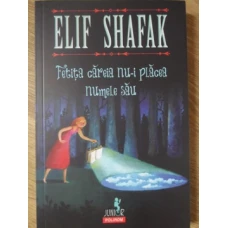 FETITA CAREIA NU-I PLACEA NUMELE SAU