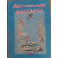 GHICITORI, PROVERBE, ZICATORI. REFLECTII SI MAXIME