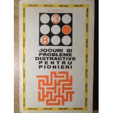 JOCURI SI PROBLEME DISTRACTIVE PENTRU PIONIERI