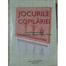 JOCURILE COPILARIEI. CREATII LITERARE ALE ELEVILOR SCOLII GIMNAZIALE ALEXANDRU CEL BUN BACAU