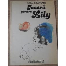 JUCARII PENTRU LILY. POEME IN PROZA