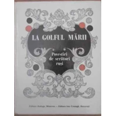 LA GOLFUL MARII. POVESTIRI DE SCRIITORI RUSI