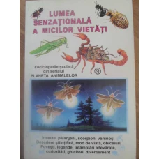LUMEA SENZATIONALA A MICILOR VIETATI. ENCICLOPEDIE SCOLARA