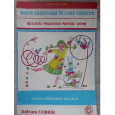 MINTE SANATOASA IN CORP SANATOS. SFATURI PRACTICE PENTRU COPII