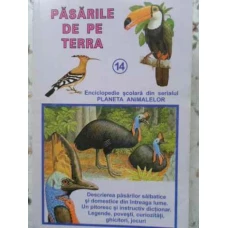 PASARILE DE PE TERRA. ENCICLOPEDIE SCOLARA