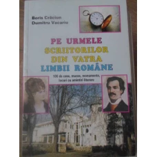 PE URMELE SCRIITORILOR DIN VATRA LIMBII ROMANE