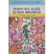 PERIPETIILE ALISEI IN TARA MINUNILOR