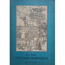 PORUMBEII SEMIRAMIDEI. ISPRAVILE UNUI SCOLAR DIN ANTICUL TOMIS POVESTITE DE EL INSUSI
