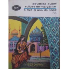 POVESTEA DULCEI SCLIPIRE-DE-MARGARITAR. O MIE SI UNA DE NOPTI (11)