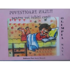 POVESTIOARE HAZLII PENTRU VOI, IUBITI COPII