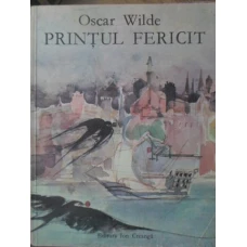 PRINTUL FERICIT SI ALTE POVESTIRI, ILUSTRATII DE OCTAV GRIGORESCU
