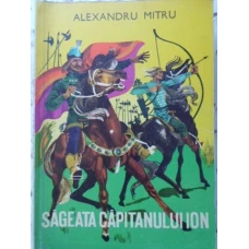 SAGEATA CAPITANULUI ION. LEGENDA VALAHA