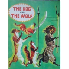 THE DOG AND THE WOLF. THE BYELORUSSIAN FOLK FAIRY-TALE