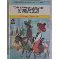 TOM SAWYER DETECTIV SI TOM SAWYER IN STRAINATATE
