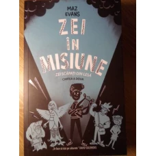ZEI IN MISIUNE. SERIA ZEI SCAPATI DIN LESA, CARTEA A DOUA