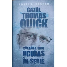 CAZUL THOMAS QUICK. CREAREA UNUI UCIGAS IN SERIE