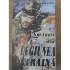 AM FUGIT DIN LEGIUNEA STRAINA