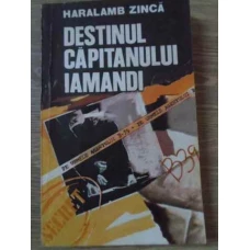 DESTINUL CAPITANULUI IAMANDI. PE URMELE AGENTULUI B-39