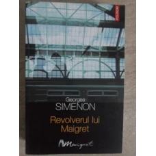 REVOLVERUL LUI MAIGRET